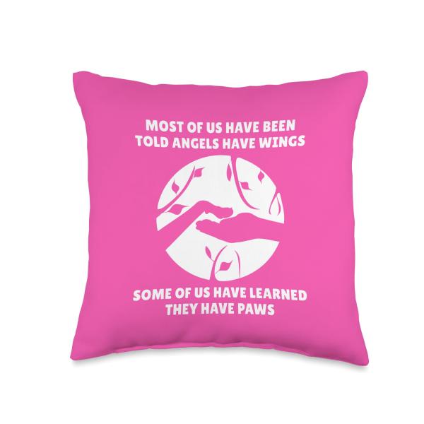 Angels Don't Have Wings They Have Paws Dog Lover Throw Pillow