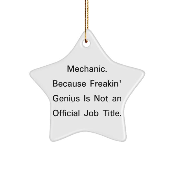 Mechanic Gifts for Men Women, Mechanic. Because Freakin' Genius, New Mechanic Star Ornament, Christmas Ornament from Colleagues, Mechanic tools, Tool