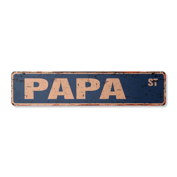PAPA Vintage Aluminum Street Sign dad Father pop Daddy pops Rustic Metal tin | Indoor/Outdoor | 18" Wide