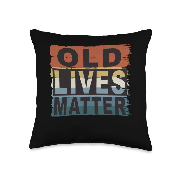 Old Lives Still Matter Tshirt For Men Women Matter Senior Citizen Elderly People Old Live Throw Pillow, 16x16