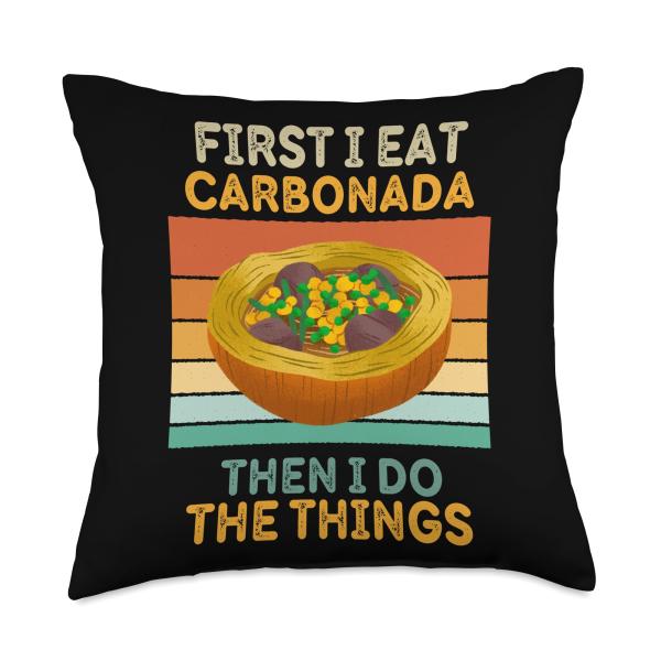 First I Eat Carbonada Food Then I Do The Things First I Eat Things Vintage Carbonada Throw Pillow, 18x18