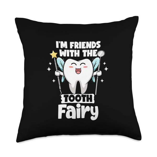 I'm Friends With The Tooth Fairy Future Dentist I'm Friends with The Tooth Fairy Dental Pediatric Dentist Throw Pillow, 18x18