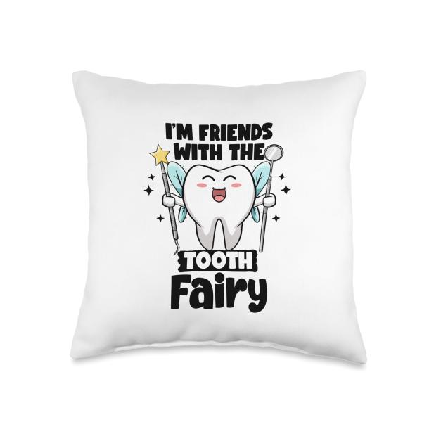 I'm Friends With The Tooth Fairy Dental Pediatric Dentist Throw Pillow