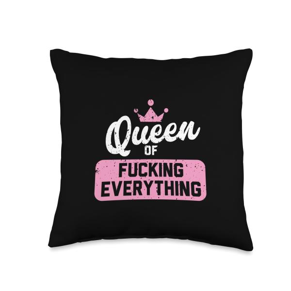 Queen of Fucking Everything Throw Pillow