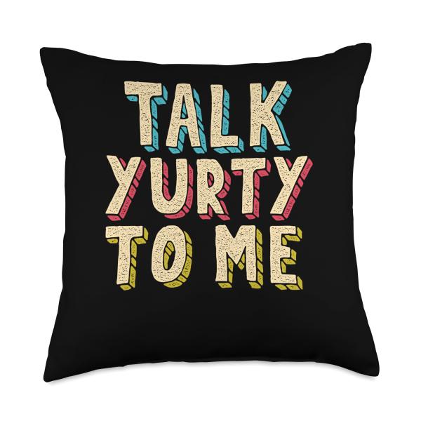 Talk Yurty To Me - Funny Yurt Lover Nature Mountains Throw Pillow