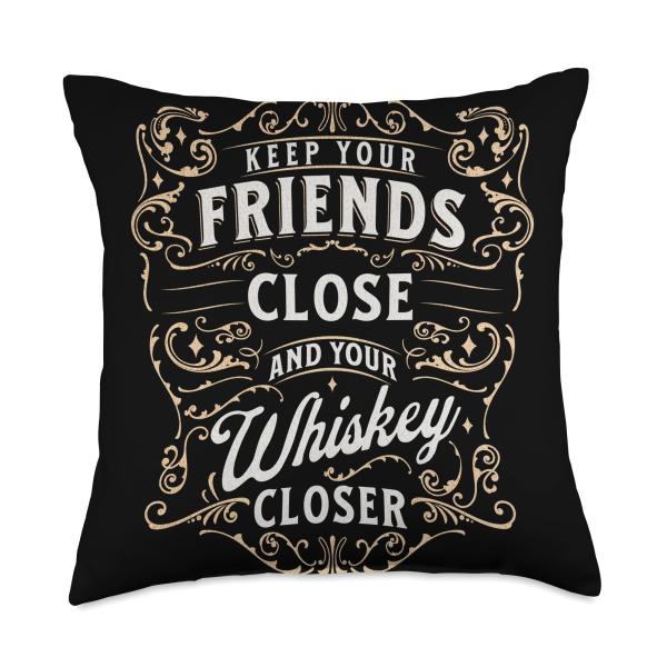 Keep Your Friends Close ＆ Whiskey Closer for Bourbon Guy Throw Pillow