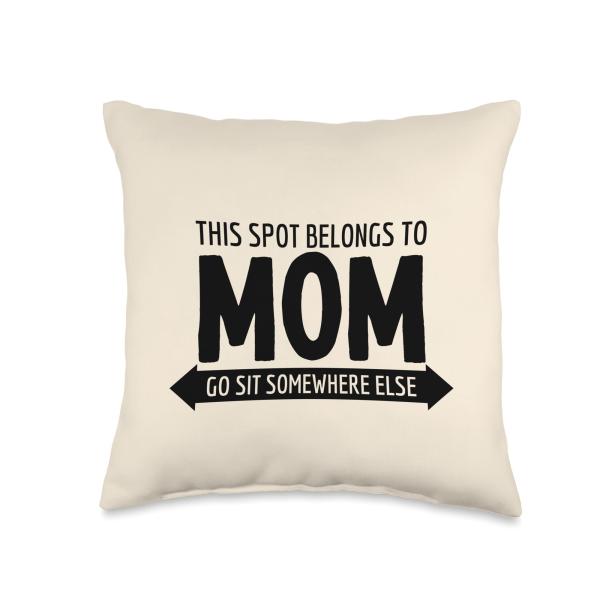 This Spot Belongs To Mom Reserved For Mom Mothers Day Throw Pillow