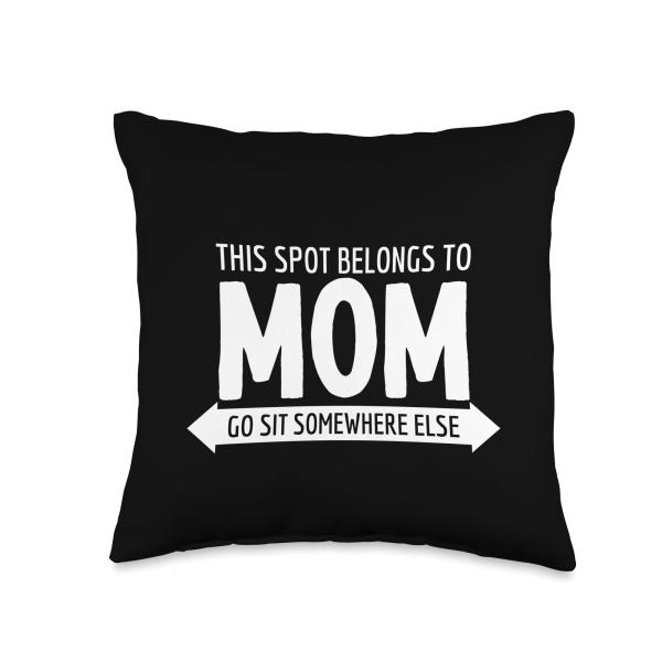 This Spot Belongs To Mom Reserved For Mom Mothers Day Throw Pillow