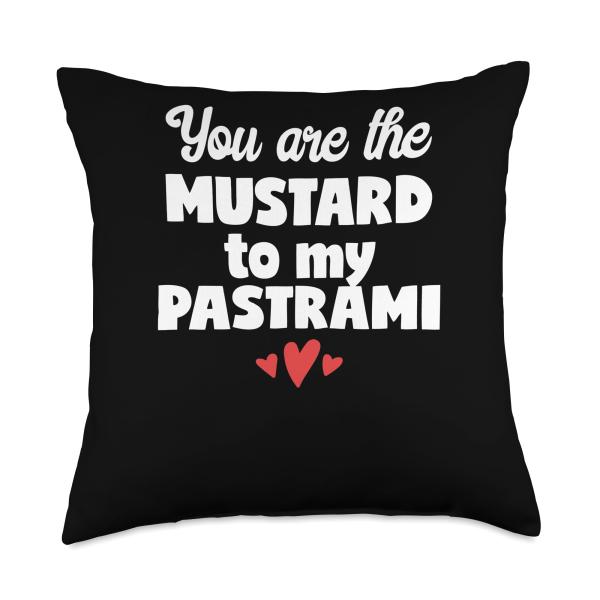 You Are the Mustard to my Pastrami Gift Throw Pillow