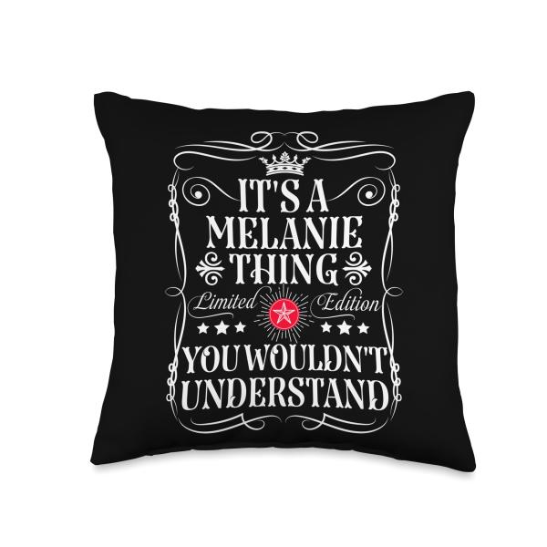 Melanie Name Its A Melanie Thing You Wouldn't Understand Throw Pillow