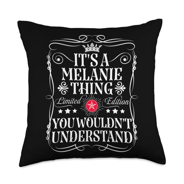 Melanie Name Its A Melanie Thing You Wouldn't Understand Throw Pillow