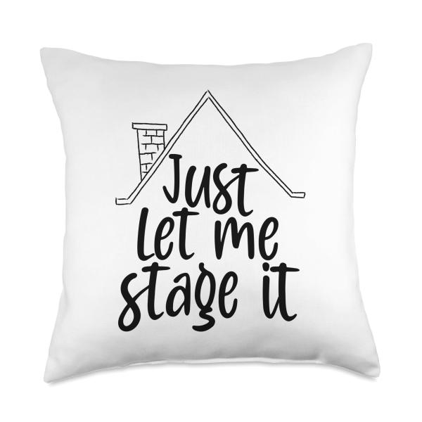 Home Staging Just let me stage it Decorating Home Stager Throw Pillow