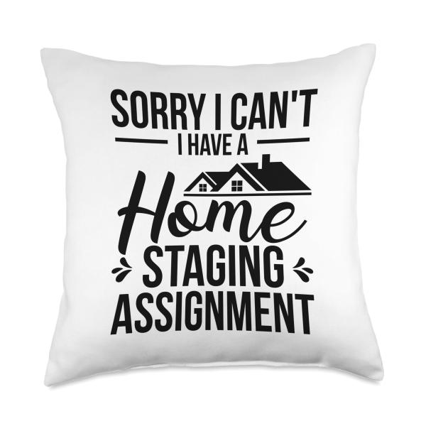 Home Decorating Sorry I cant Home Staging Decorator Throw Pillow