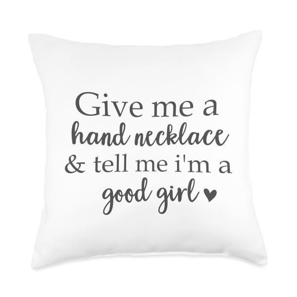 Give Me Hand Necklace ＆ Tell Me I'm a Good Girl Dark Romance Throw Pillow