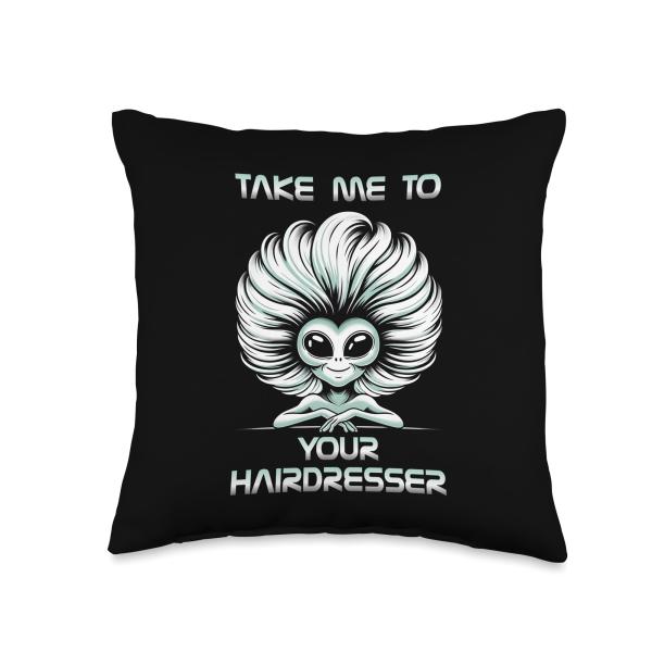 Take Me To Your Hairdresser - Salon Stylist Space Humor Throw Pillow