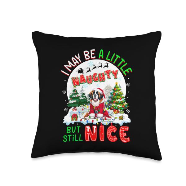 I May Be Little Naughty But Still Nice Xmas St. Bernard Throw Pillow