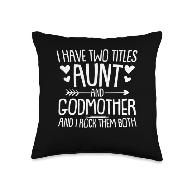 I Have Two Titles Aunt and Godmother Throw Pillow