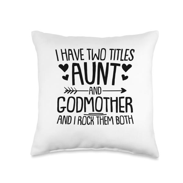 I Have Two Titles Aunt and Godmother Throw Pillow