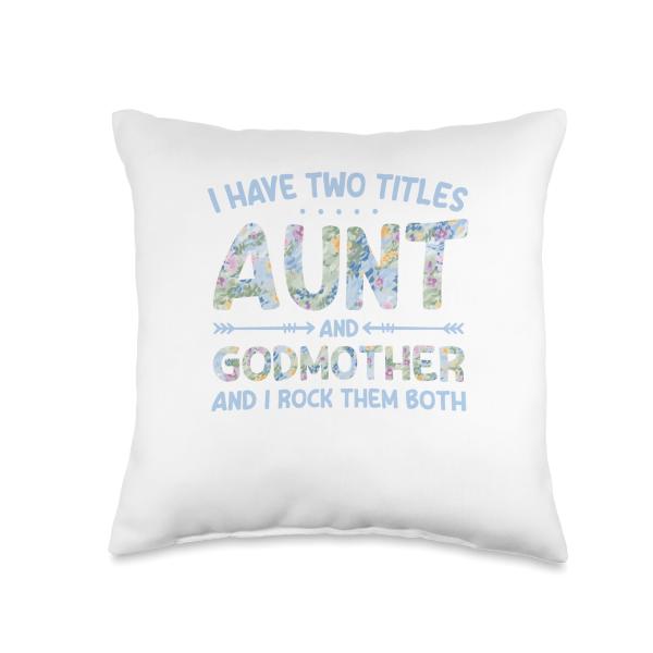 I Have Two Titles Aunt and Godmother Throw Pillow