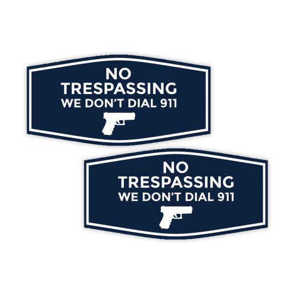 Fancy No Trespassing We Don't Dial 911 Sign (Navy Blue/White) - Small 2 Pack