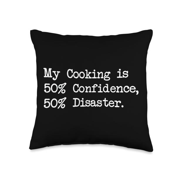 My Cooking is 50% Confidence 50% Disaster Funny Tee Throw Pillow