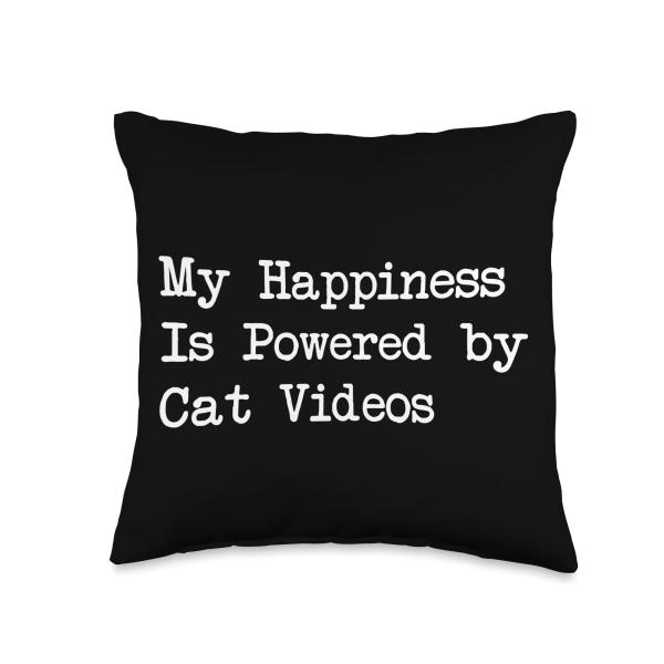 My Happiness Is Powered by Cat Videos Funny Cat Lover Throw Pillow