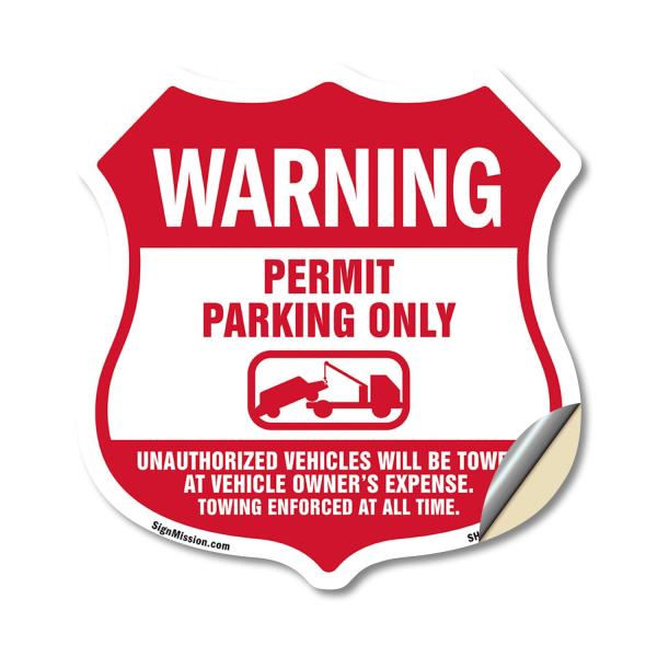 No Parking Without Permit Warning Permit Parking Only Unauthorized Vehicles Will Be Towed At Vehicle Owners Expense 12 inch X 12 inch Shield Shaped He