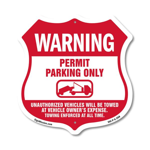 No Parking Without Permit Warning Permit Parking Only Unauthorized Vehicles Will Be Towed At Vehicle Owners Expense 6 inch X 6 inch Shield Shaped Comm