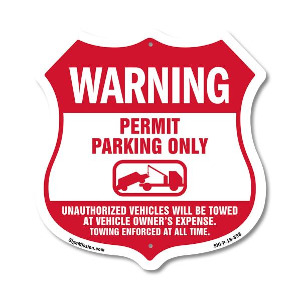 No Parking Without Permit Warning Permit Parking Only Unauthorized Vehicles Will Be Towed At Vehicle Owners Expense 18 inch X 18 inch Shield Shaped Co