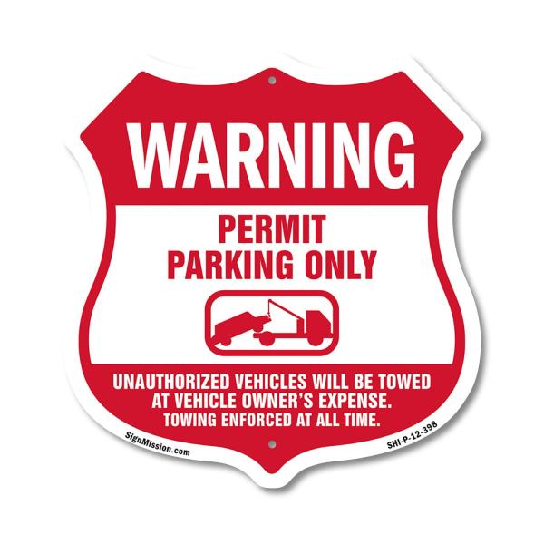 No Parking Without Permit Warning Permit Parking Only Unauthorized Vehicles Will Be Towed At Vehicle Owners Expense 12 inch X 12 inch Shield Shaped Co