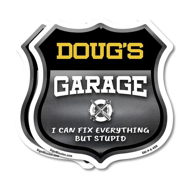 Doug's Garage I Can Fix Everything But Stupid (2 Pack) 6 inch X 6 inch Shield Shaped Commercial Grade Plastic Signs To last, Gift for Dads and Uncles