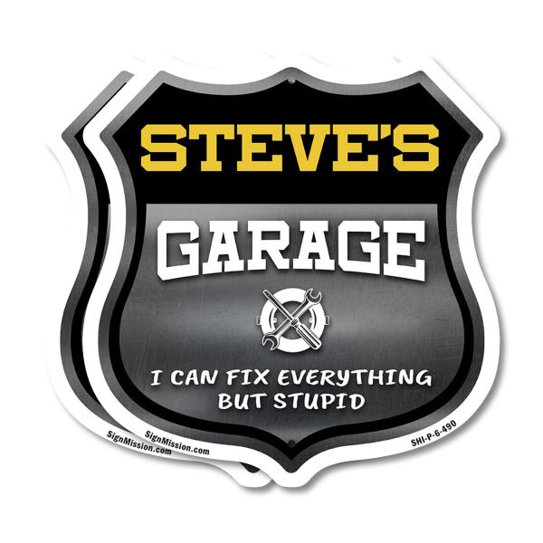 Steve's Garage I Can Fix Everything But Stupid (2 Pack) 6 inch X 6 inch Shield Shaped Commercial Grade Plastic Signs To last, Gift for Dads and Uncles