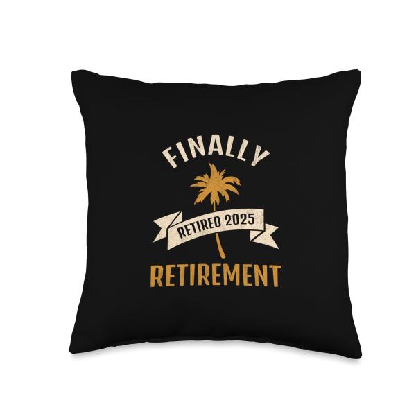 Finally Retired 2025 Funny Retirement Retirees Design Throw Pillow