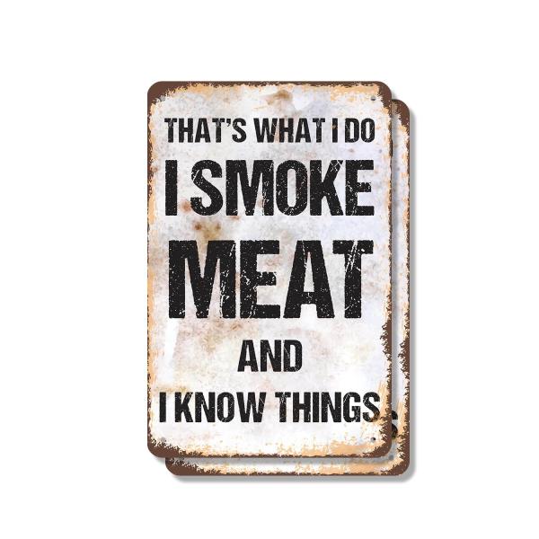 I Smoke Meat and I Know Things (2 Pack) 7 Inch x 10 Inch Metal Sign Novelty Aluminum Durable Weatherproof UV Protected Perfect for BBQ Areas Kitchens