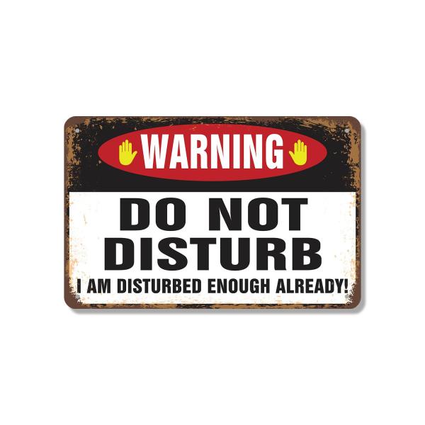 Warning Do Not Disturb I Am Disturbed Enough Already (2 Pack) 7 Inch x 10 Inch Metal Sign Novelty Aluminum Durable UV Protected Perfect for Homes Offi