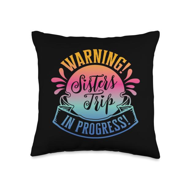 Warning Sisters Trip In Progress Girls Weekend Throw Pillow