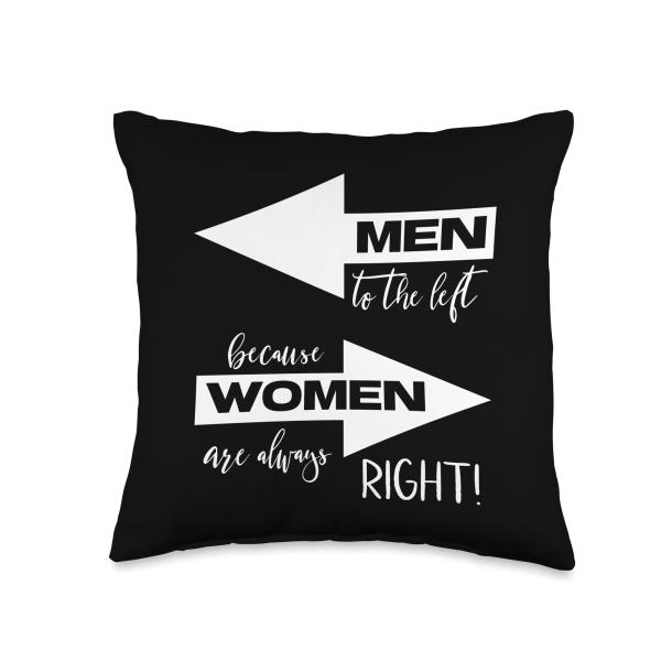 Men To The Left Because Women Are Always Right Throw Pillow