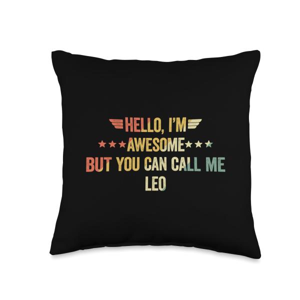 Hello I'm Awesome But You Can Call Me Leo Throw Pillow