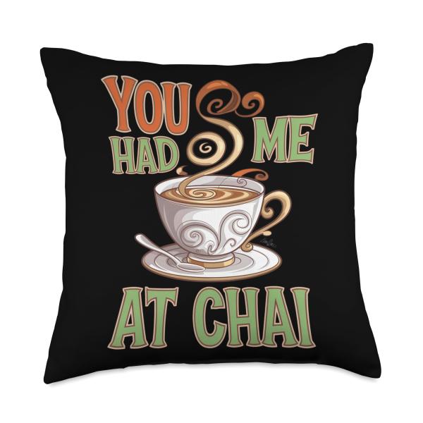 You Had Me At Chai Cozy Tea Lovers Delight Heartfelt Tea Throw Pillow