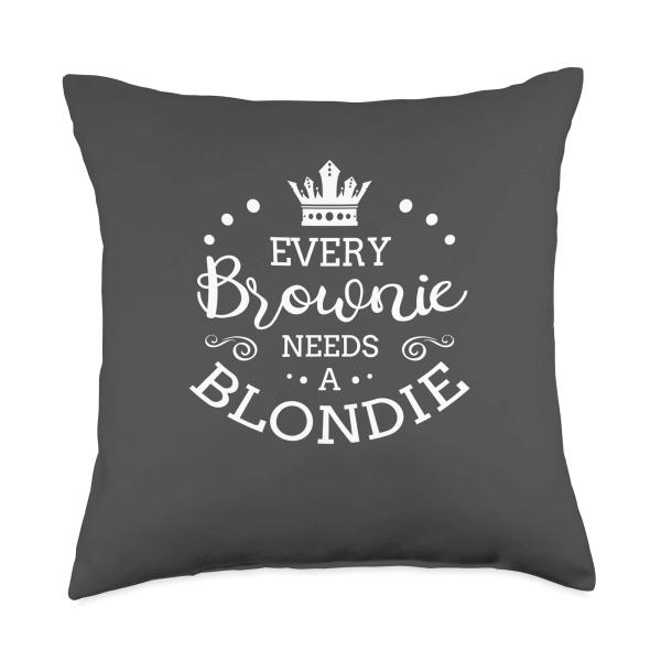 Every Brownie Needs a Blondie Chick Girly Partner Throw Pillow