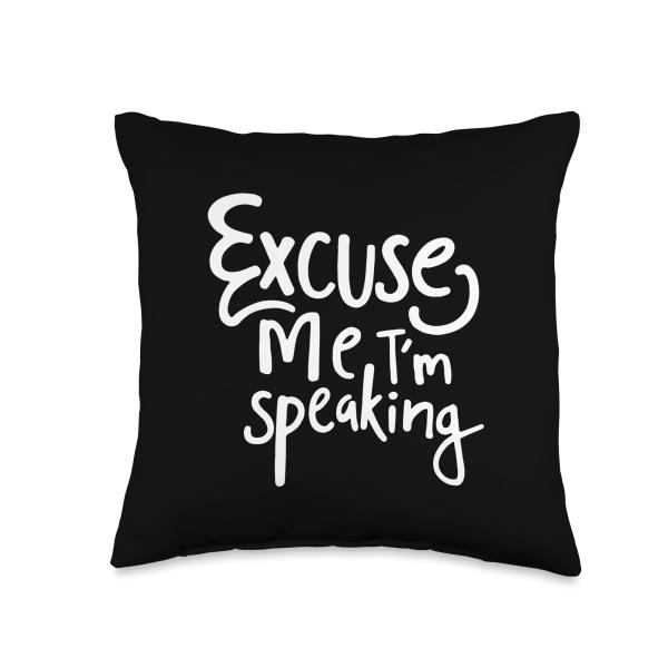 Excuse Me I'm Speaking Funny Statement Throw Pillow