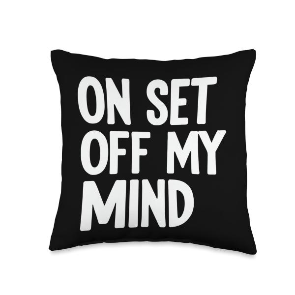 On Set Off My Mind Funny Film Quotes Throw Pillow