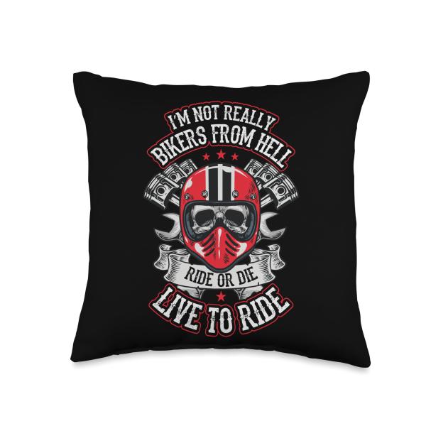 I'm Not Really Bikers From Hell Ride Or Die Live To Ride Throw Pillow