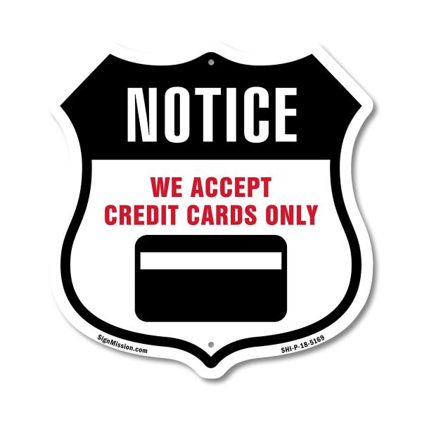 Notice We Accept Credit Cards Only (5 Pack) 12 inch X 12 inch Shield-Shaped Rust-Free Aluminum Metal Signs Weather Resistant Made in the USA