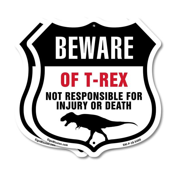 Beware Of T-Rex Dino Not Responsible For Injury Or Death (2 Pack) 6 inch X 6 inch Shield Shaped Commercial Grade Plastic Signs Weather Resistant Made