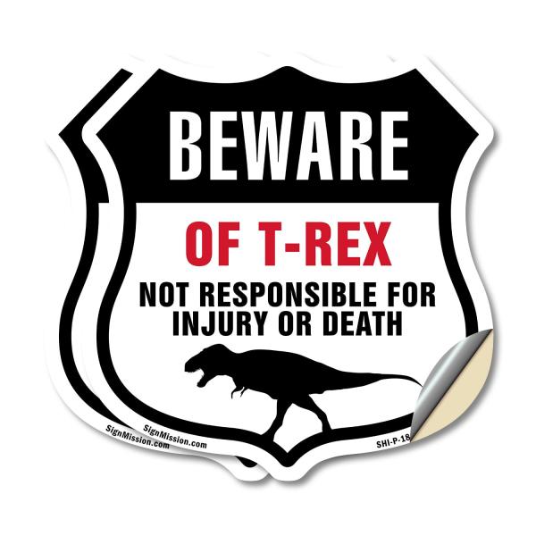 Beware Of T-Rex Dino Not Responsible For Injury Or Death (2 Pack) 12 inch X 12 inch Shield Shaped Heavy Duty 3.2 mil Vinyl Decals Weather Resistant Ma