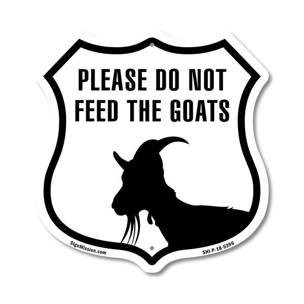 Please Do Not Feed The Goats 12 inch X 12 inch Shield Shaped Commercial Grade Plastic Sign Weather Resistant Made in the USA