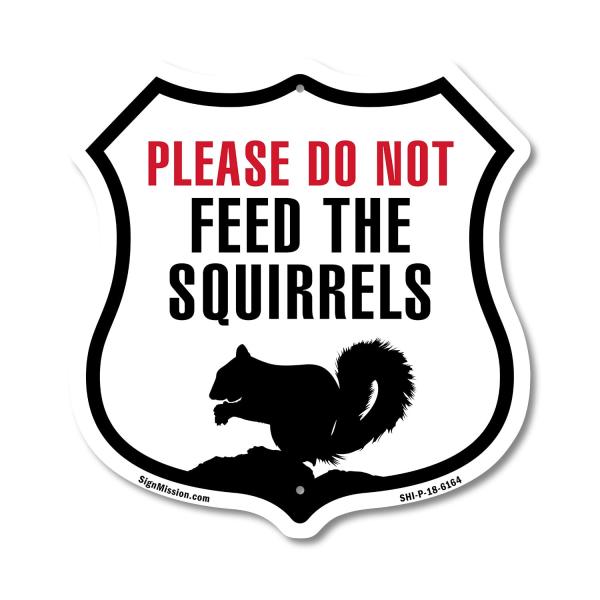 Please Do Not Feed The Squirrels 6 inch X 6 inch Shield Shaped Commercial Grade Plastic Sign Weather Resistant Made in the USA