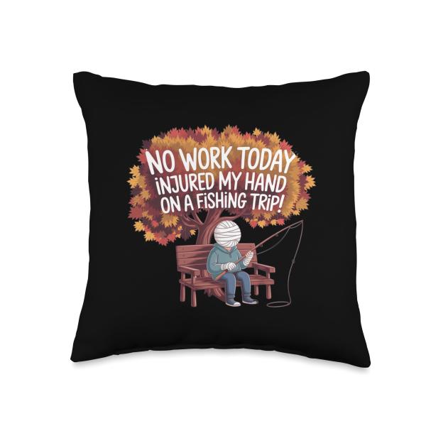 "No Work Today Injured My Hand on a Fishing Trip!" Funny Throw Pillow