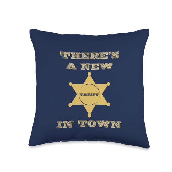 There is a new Tariff in Town Sheriff Star American Economy Throw Pillow